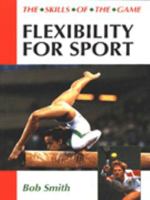 Flexibility for Sport 1852239859 Book Cover