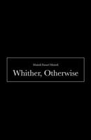 Whither, Otherwise 0692139028 Book Cover