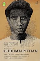 Maupassant and a Cigar : An Intimate Biography of Pudumaipithan 811962677X Book Cover