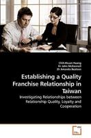 Establishing a Quality Franchise Relationship in Taiwan 3639238508 Book Cover