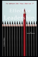 To Whom Do You Serve ?: Effective Leadership B08SPLVS3T Book Cover