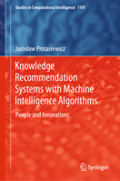 Knowledge Recommendation Systems with Machine Intelligence Algorithms: People and Innovations 3031326954 Book Cover