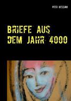 Briefe aus dem Jahr 4000: vorwärts 3740716339 Book Cover