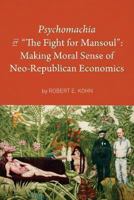 Psychomachia: The Fight for Mansoul: Making Moral Sense of Neo-Republican Economics 1493772732 Book Cover