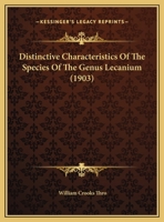 Distinctive Characteristics of the Species of the Genus Lecanium (Classic Reprint) 1162175796 Book Cover