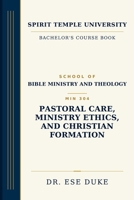 Pastoral Care, Ministry Ethics, and Christian Formation B0H6XW518L Book Cover