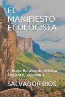 EL MANIFIESTO ECOLOGISTA: El Grupo Roraima de Defensa Ambiental, Volumen 1 (El Grupo Roraima para la Defensa Ambiental) 1717934110 Book Cover