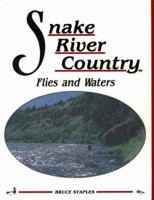 Snake River Country Flies and Waters 1878175084 Book Cover