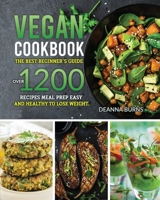 Vegan Cookbook: The best beginner's guide, over 1200 recipes meal prep easy and healthy to lose weight. 1914254708 Book Cover