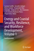 Energy and Coastal Security, Resilience, and Workforce Development, Volume 1: Fundamentals 3032083087 Book Cover