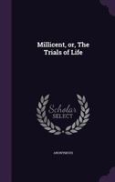 Millicent, Or, the Trials of Life 1342362896 Book Cover