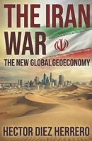 THE IRAN WAR: The new global geoeconomics B0GMK25ZQN Book Cover