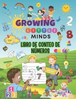 Growing Little Minds: LIBRO DE CONTEO DE NÚMEROS B0C9KCGT7R Book Cover