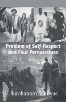 Problem of Self-Respect and Four Perspectives B09Y1ZKV7T Book Cover