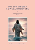 Ruf zur inneren Vervollkommnung: Jenseits von Furcht und Dogma (German Edition) 3769310098 Book Cover