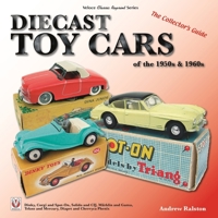 Diecast Toy Cars of the 1950s  1960s: The Collector's Guide 1787111172 Book Cover