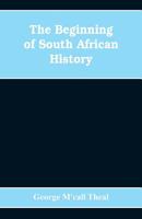 The Beginning of South African History 9353608112 Book Cover