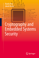 Cryptography and Embedded Systems Security 3031622049 Book Cover