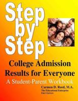 Step-By-Step College Admission Results For Everyone: A Student-Parent Workbook 1480031224 Book Cover