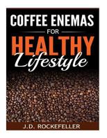 Coffee Enema for Healthy Lifestyle 1517697018 Book Cover