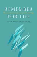 Remember For Life: Holocaust Survivors' Stories of Faith and Hope 0827612184 Book Cover