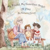 My Friend, My Guardian Angel: At Play B0G5WHLYWF Book Cover