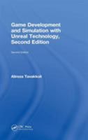 Game Development and Simulation with Unreal Technology, Second Edition 1138092207 Book Cover