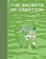 THE SECRETS OF CREATION: Al-GHAZALI'S EXPLORATION OF THE NATURAL WORLD B0F6LG9QJL Book Cover