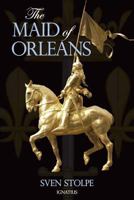 The Maid of Orleans: The Life and Mysticism of Joan of Arc 1586171526 Book Cover