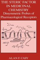 The Steric Factor in Medicinal Chemistry (Critical Issues in Psychiatry) 0306442892 Book Cover