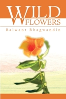 Wild Flowers: Letters from the Edge of Oblivion 0595210708 Book Cover