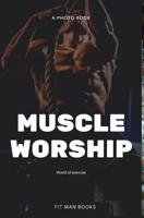 Muscle worship 0368473295 Book Cover