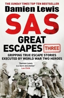 SAS Great Escapes Three: Gripping True Escape Stories Executed by World War Two Heroes 1529429471 Book Cover
