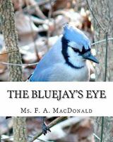 The Bluejay's Eye 1453763112 Book Cover