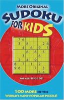 More Original Sudoku for Kids: 100 More of the World's Most Popular Puzzle! 1560258772 Book Cover