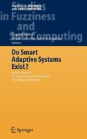 Do Smart Adaptive Systems Exist?: Best Practice for Selection and Combination of Intelligent Methods (Studies in Fuzziness and Soft Computing) 3642063209 Book Cover