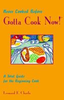 Never Cooked Before/Gotta Cook Now! (Gotta Cook Now) 0966473205 Book Cover
