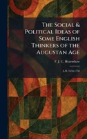 The Social & Political Ideas of Some English Thinkers of the Augustan Age: A.D. 1650-1750 1025504224 Book Cover