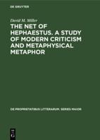 The Net of Hephaestus. a Study of Modern Criticism and Metaphysical Metaphor 3111280187 Book Cover