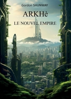 ARKHè - Tome 2 (French Edition) B0GL2TMJJQ Book Cover