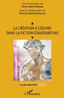 La création à l'oeuvre dans la fiction d'aujourd'hui (Perspectiva Textual) 234324426X Book Cover