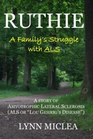 Ruthie: A Family's Struggle with ALS 1500955833 Book Cover