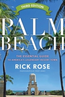 Palm Beach: The Essential Guide to America’s Legendary Resort Town 1493092952 Book Cover