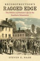 Reconstruction's Ragged Edge: The Politics of Postwar Life in the Southern Mountains 1469645548 Book Cover