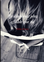 Le diable est plus affable que toi 2956477110 Book Cover