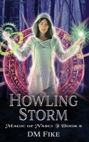 Howling Storm: A Nature Wizard Adventure (Magic of Nasci Book 8) B09Q51Y2W3 Book Cover