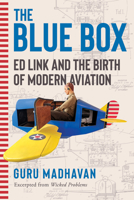 The Blue Box: Ed Link and the Birth of Modern Aviation 132411794X Book Cover