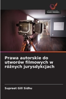 Prawa autorskie do utworów filmowych w róznych jurysdykcjach (Polish Edition) 6209871704 Book Cover