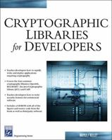 Cryptographic Libraries for Developers (Charles River Media Programming) 1584504099 Book Cover