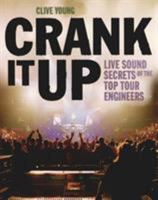 Crank It Up: Live Sound Secrets of the Top Tour Engineers 0879307781 Book Cover